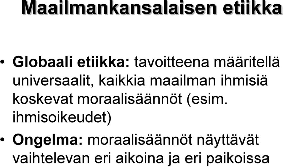 ihmisiä koskevat moraalisäännöt (esim.