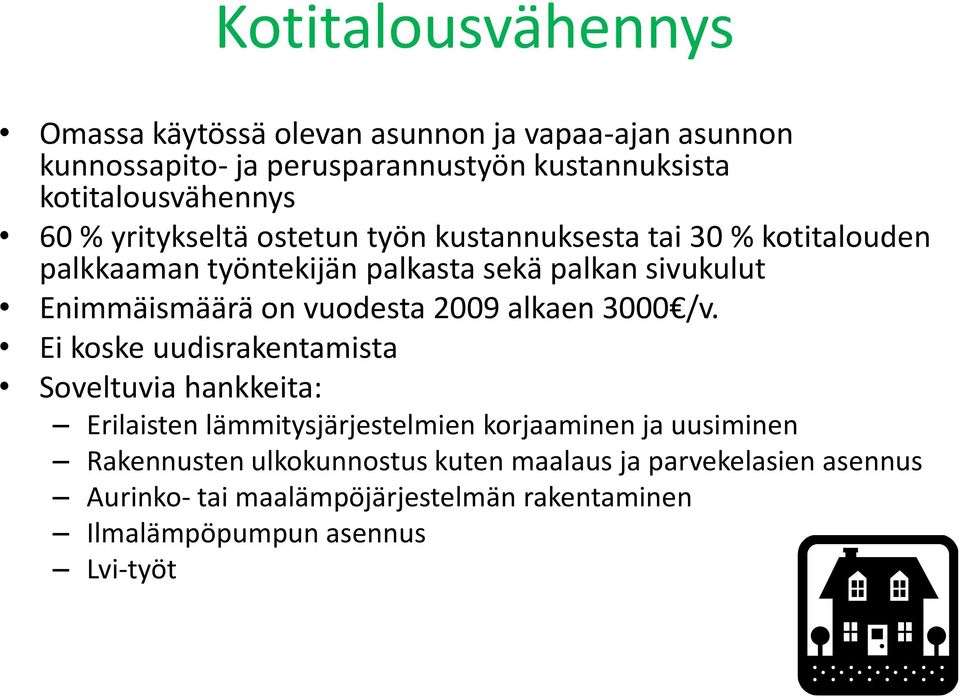 Enimmäismäärä on vuodesta 2009 alkaen 3000 /v.