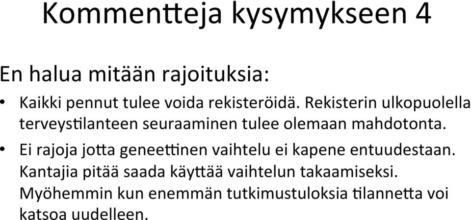 Rekisterin ulkopuolella terveysglanteen seuraaminen tulee olemaan mahdotonta.