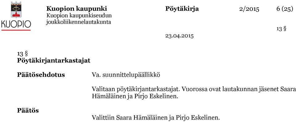 suunnittelupäällikkö Valitaan pöytäkirjantarkastajat.