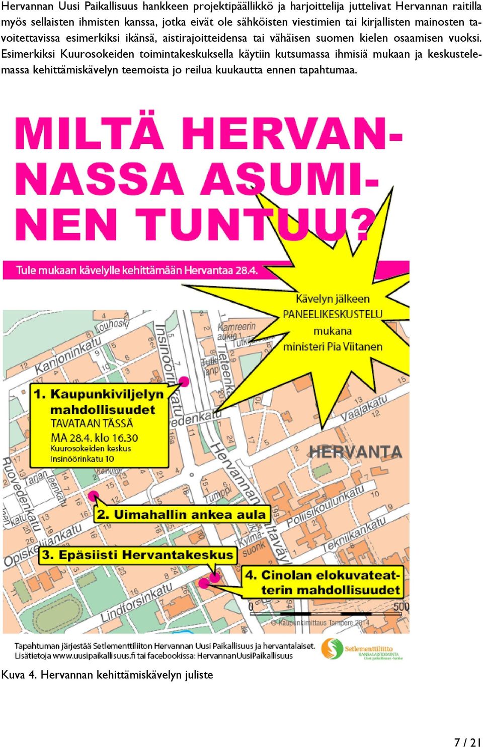 tai vähäisen suomen kielen osaamisen vuoksi.