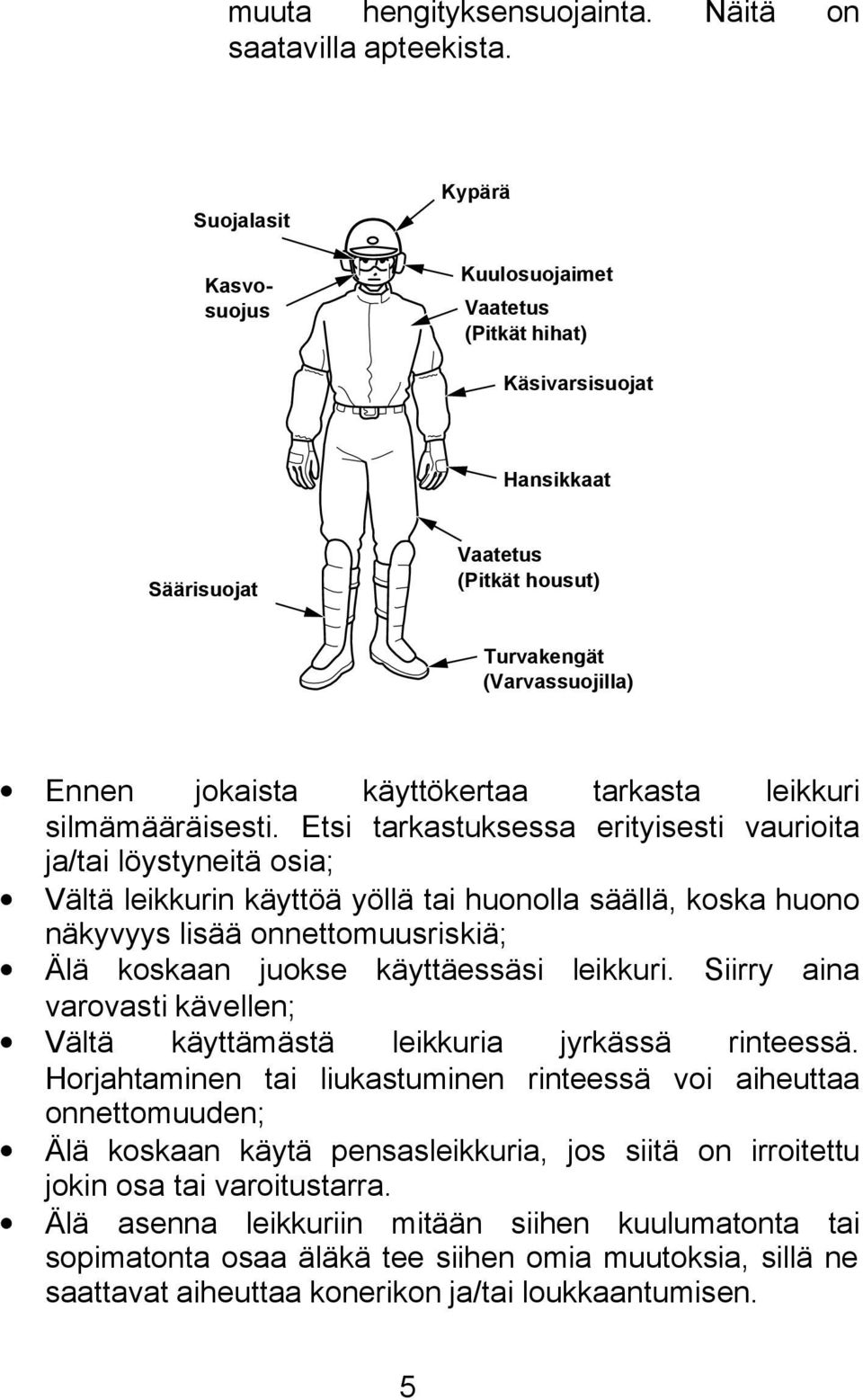 leikkuri silmämääräisesti.