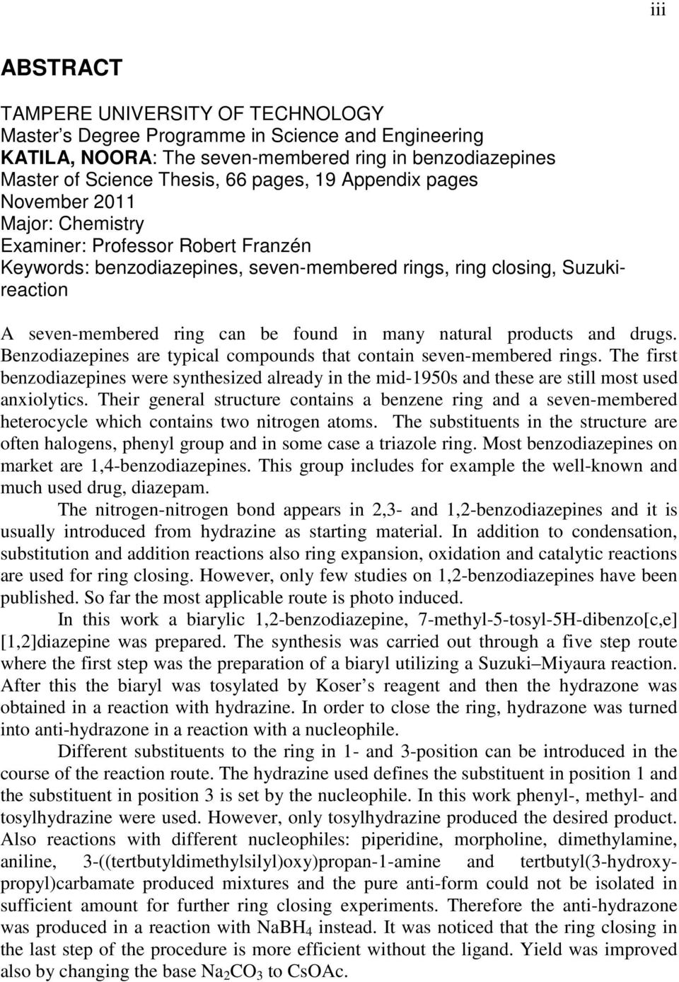 products and drugs. Benzodiazepines are typical compounds that contain seven-membered rings.