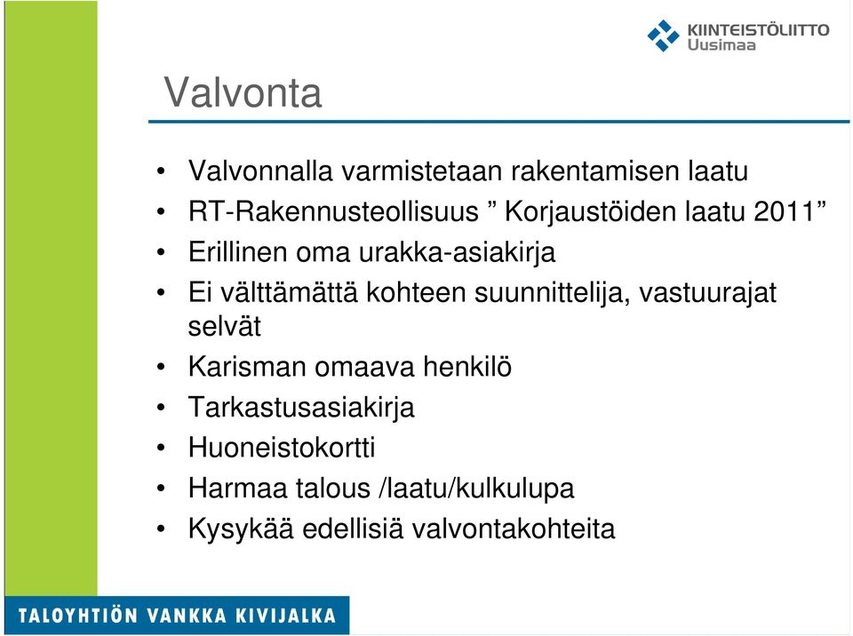 kohteen suunnittelija, vastuurajat selvät Karisman omaava henkilö