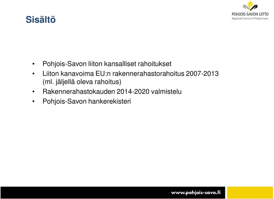 rakennerahastorahoitus 2007-2013 (ml.