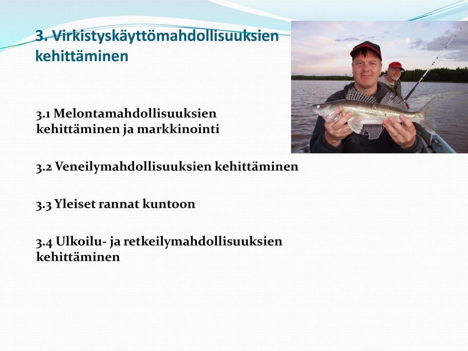 2 Veneilymahdollisuuksien kehittäminen 3.