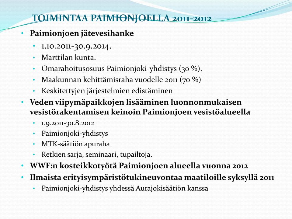 vesistörakentamisen keinoin Paimionjoen vesistöalueella 1.9.2011-30.8.