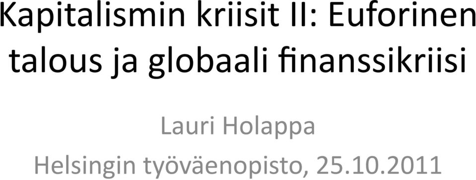 finanssikriisi Lauri Holappa