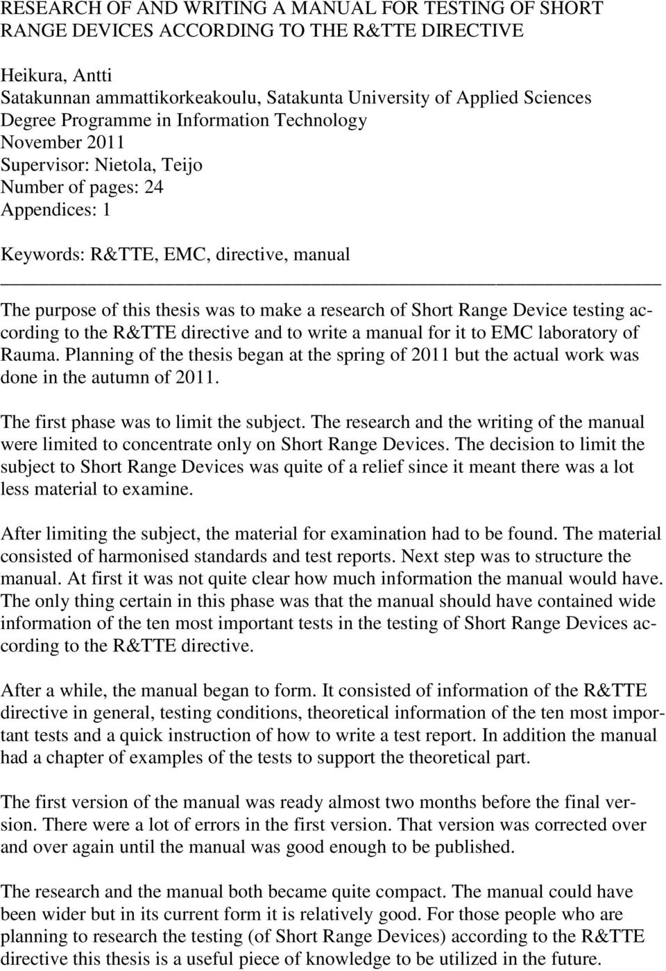 research of Short Range Device testing according to the R&TTE directive and to write a manual for it to EMC laboratory of Rauma.