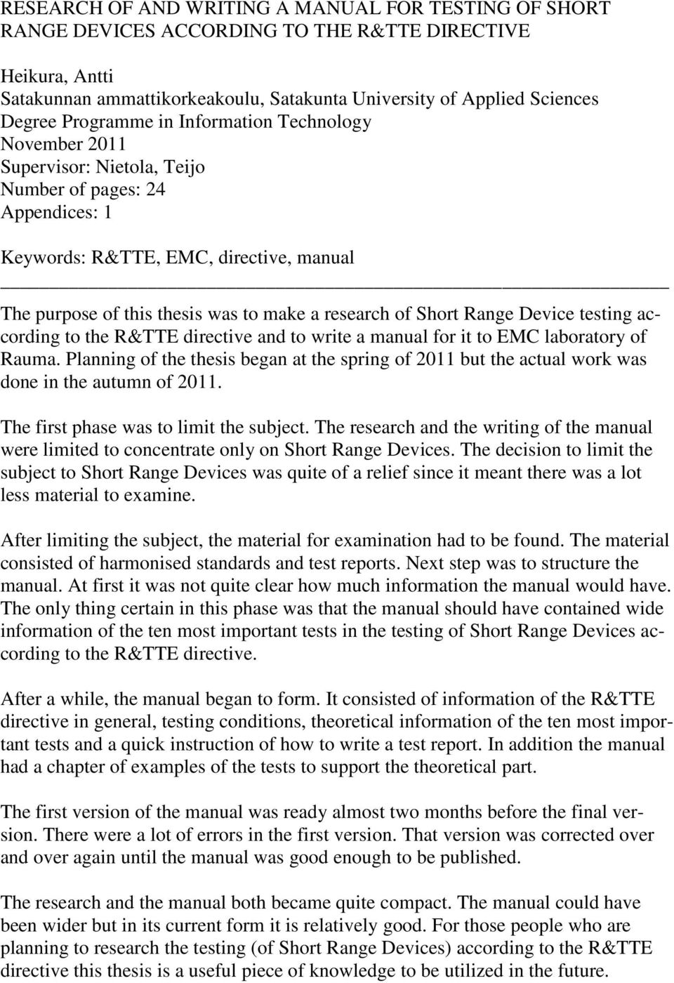 research of Short Range Device testing according to the R&TTE directive and to write a manual for it to EMC laboratory of Rauma.