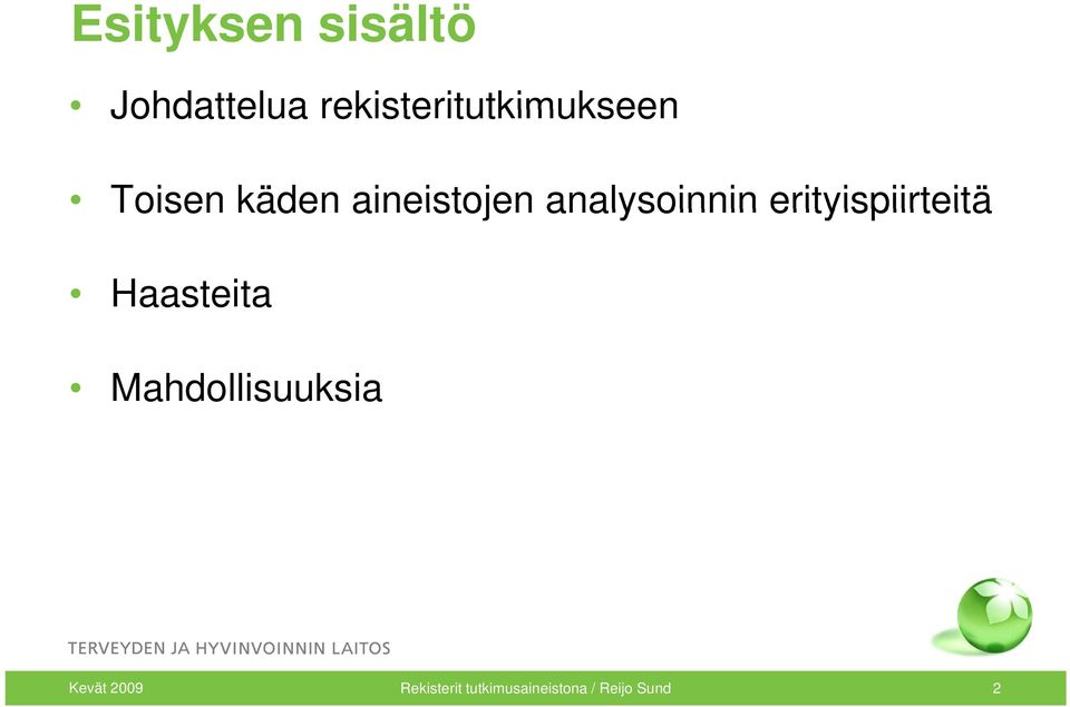 analysoinnin erityispiirteitä Haasteita