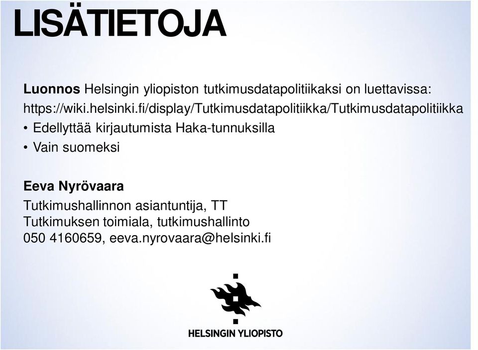 fi/display/tutkimusdatapolitiikka/tutkimusdatapolitiikka Edellyttää kirjautumista