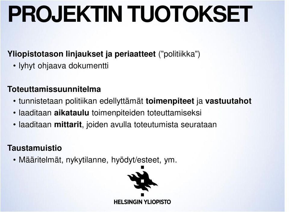 toimenpiteet ja vastuutahot laaditaan aikataulu toimenpiteiden toteuttamiseksi laaditaan