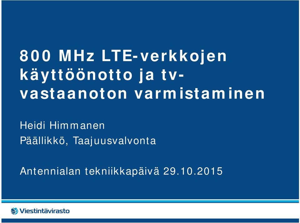 Himmanen Päällikkö, Taajuusvalvonta