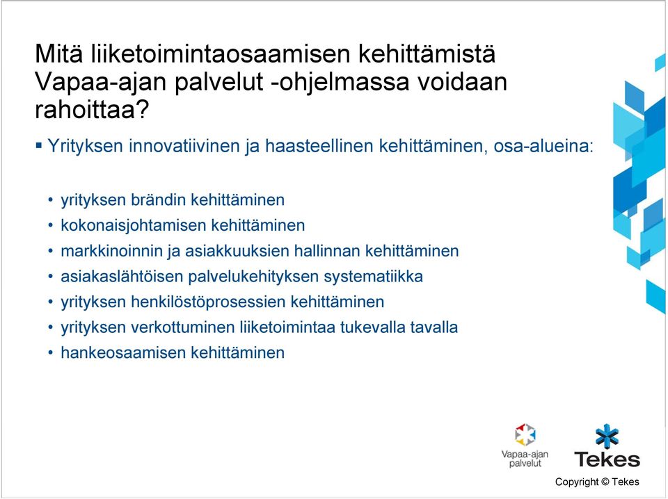 kokonaisjohtamisen kehittäminen markkinoinnin ja asiakkuuksien hallinnan kehittäminen asiakaslähtöisen