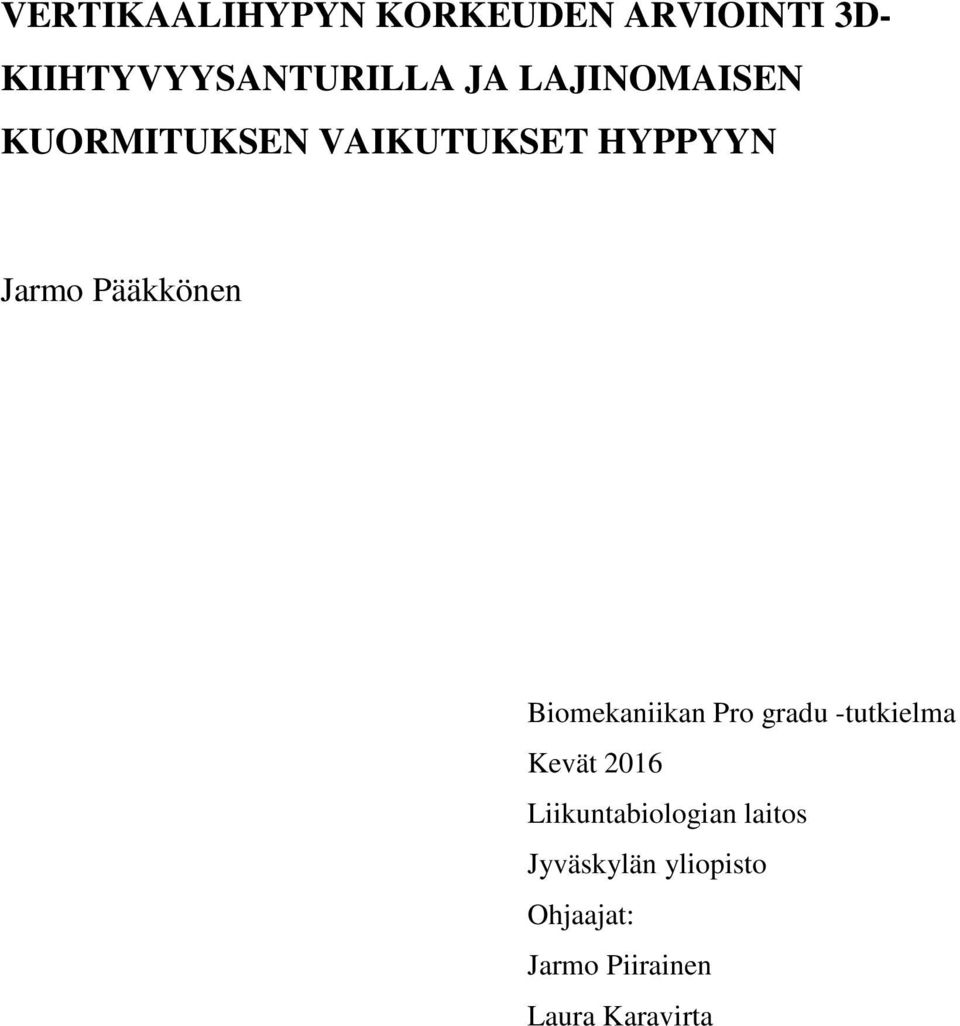 Biomekaniikan Pro gradu -tutkielma Kevät 2016 Liikuntabiologian