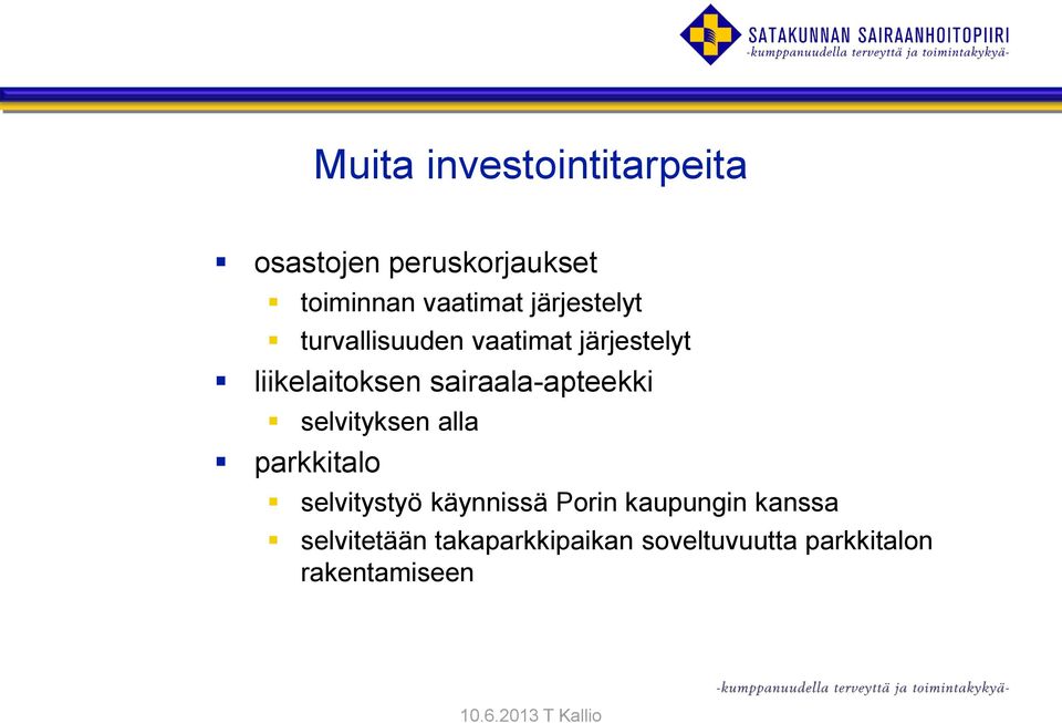 sairaala-apteekki selvityksen alla parkkitalo selvitystyö käynnissä Porin