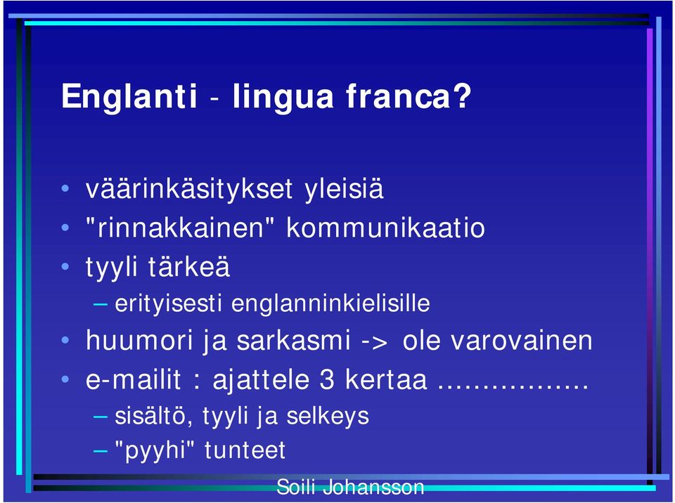 tyyli tärkeä erityisesti englanninkielisille huumori ja