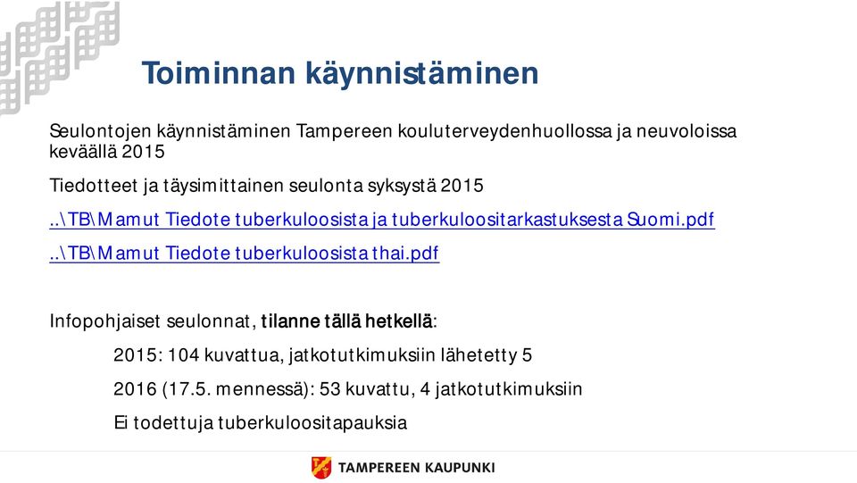 .\TB\Mamut Tiedote tuberkuloosista ja tuberkuloositarkastuksesta Suomi.pdf..\TB\Mamut Tiedote tuberkuloosista thai.