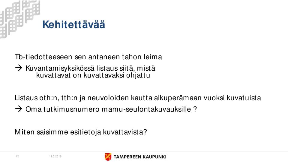 tth:n ja neuvoloiden kautta alkuperämaan vuoksi kuvatuista Oma