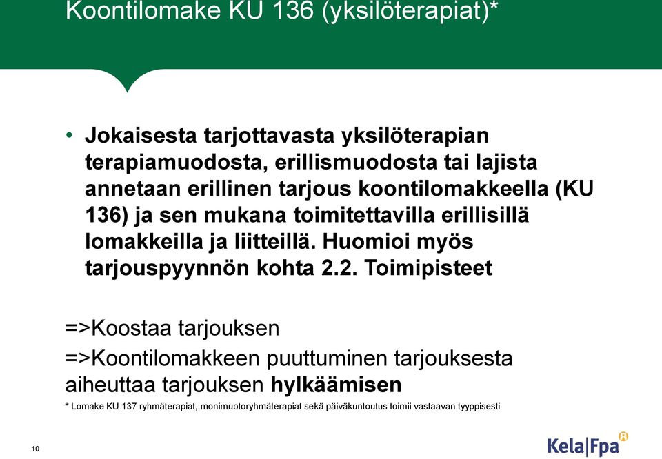 Huomioi myös tarjouspyynnön kohta 2.