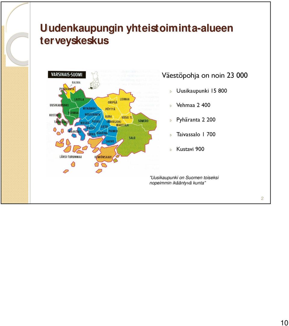 Vehmaa 2 400! Pyhäranta 2 200! Taivassalo 1 700!