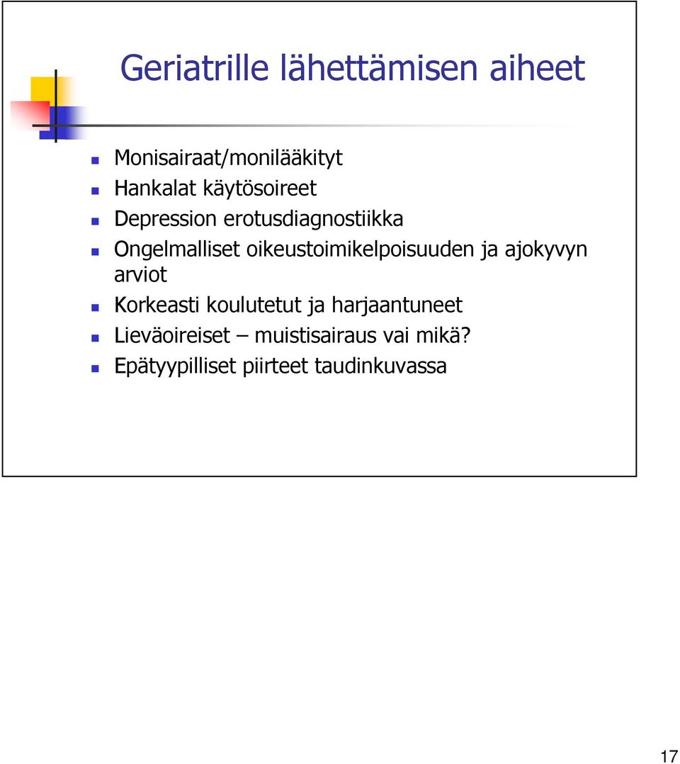 oikeustoimikelpoisuuden ja ajokyvyn arviot Korkeasti koulutetut ja