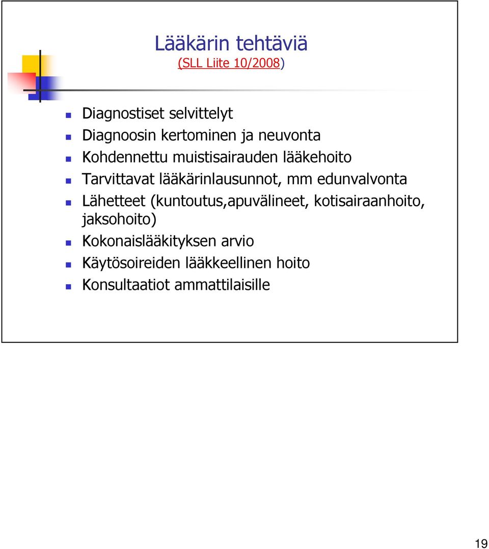 edunvalvonta Lähetteet (kuntoutus,apuvälineet, kotisairaanhoito, jaksohoito)