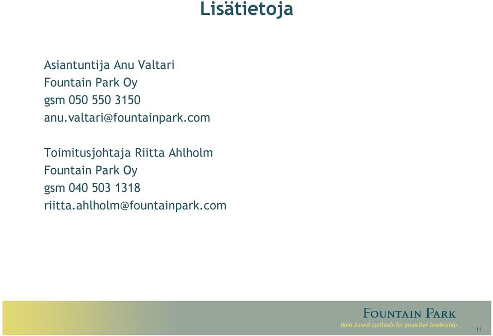 com Toimitusjohtaja Riitta Ahlholm Fountain Park