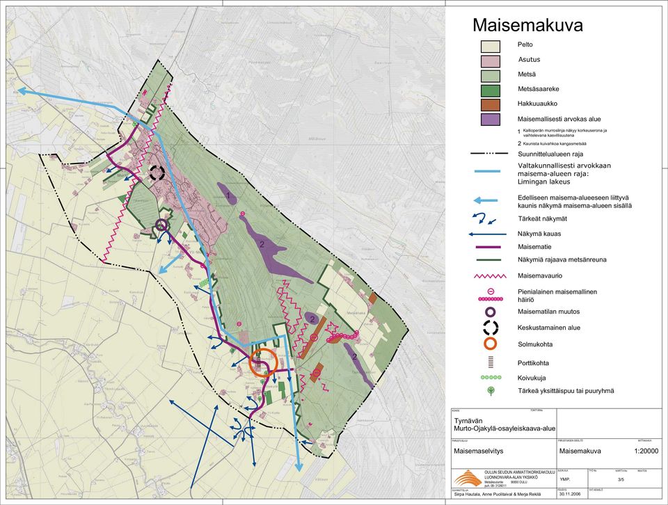 näkymät Näkymä kauas Maisematie Näkymiä rajaava metsänreuna Maisemavaurio Pienialainen maisemallinen häiriö Maisematilan muutos Keskustamainen alue Solmukohta Porttikohta Koivukuja