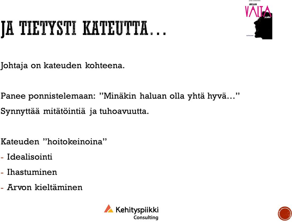 hyvä Synnyttää mitätöintiä ja tuhoavuutta.