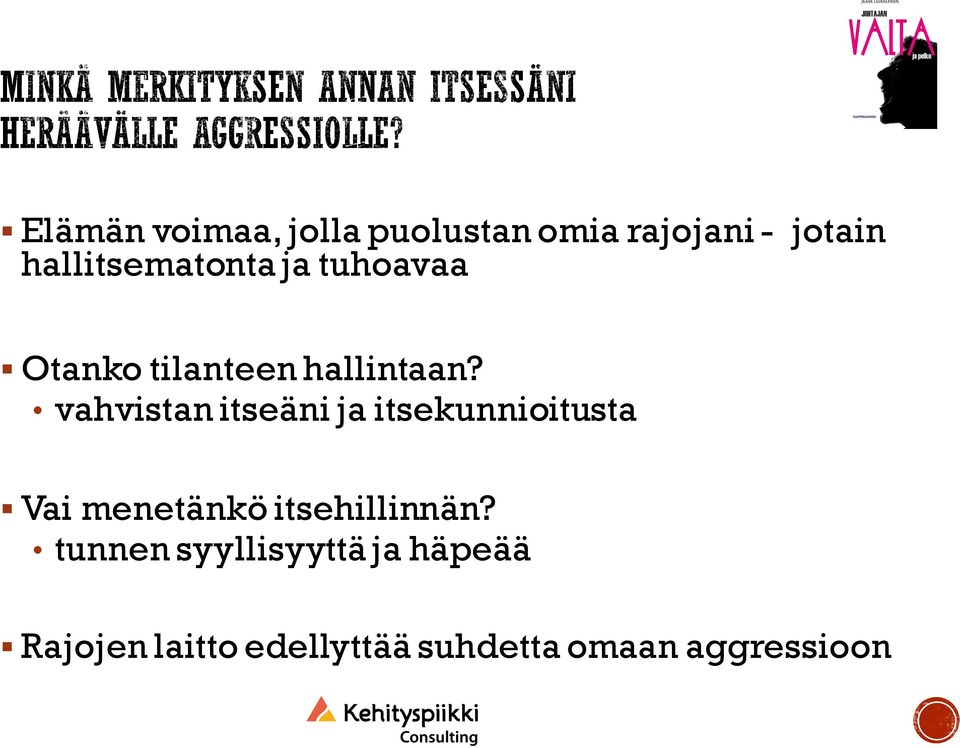vahvistan itseäni ja itsekunnioitusta Vai menetänkö