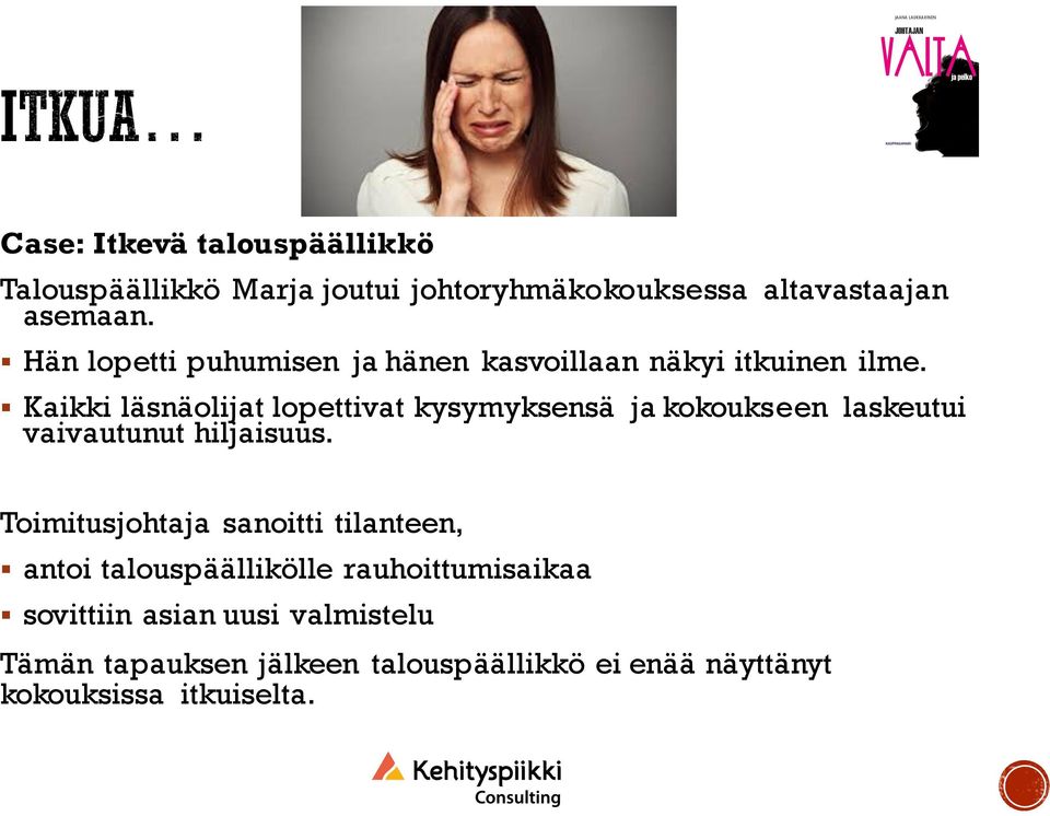 Kaikki läsnäolijat lopettivat kysymyksensä ja kokoukseen laskeutui vaivautunut hiljaisuus.
