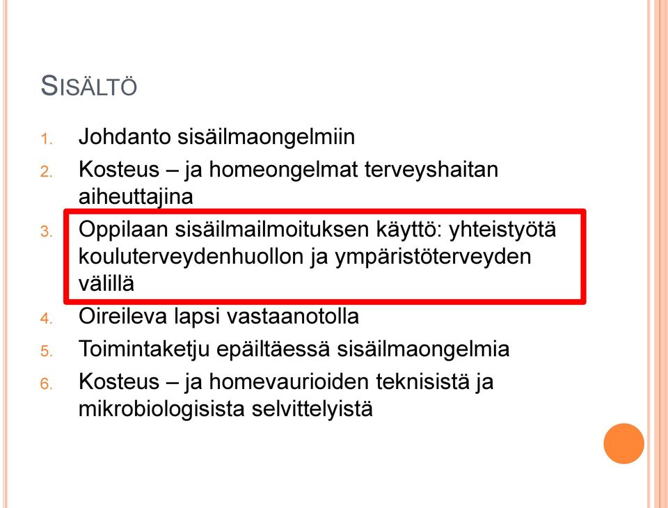 Oppilaan sisäilmailmoituksen käyttö: yhteistyötä kouluterveydenhuollon ja