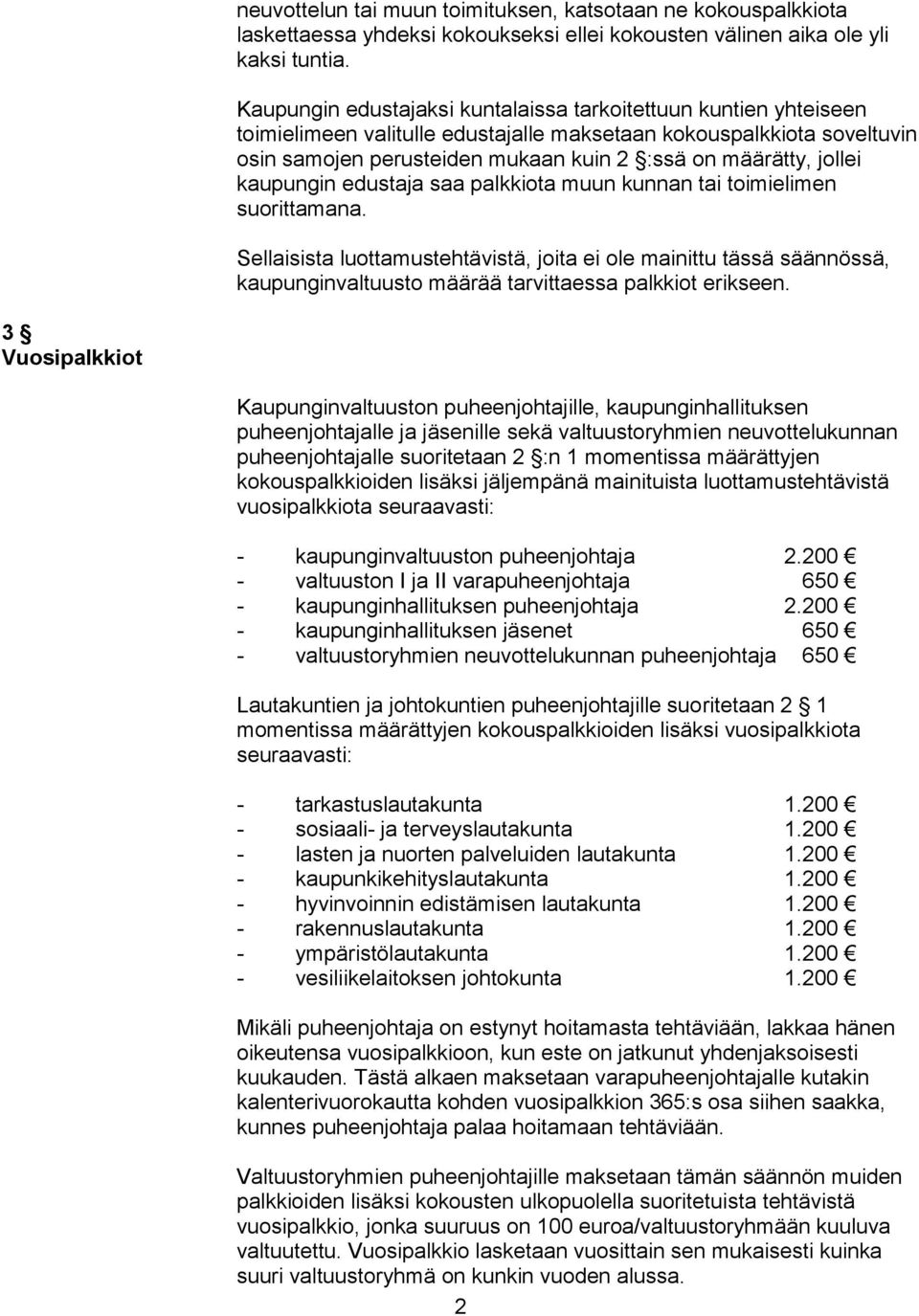 jollei kaupungin edustaja saa palkkiota muun kunnan tai toimielimen suorittamana.