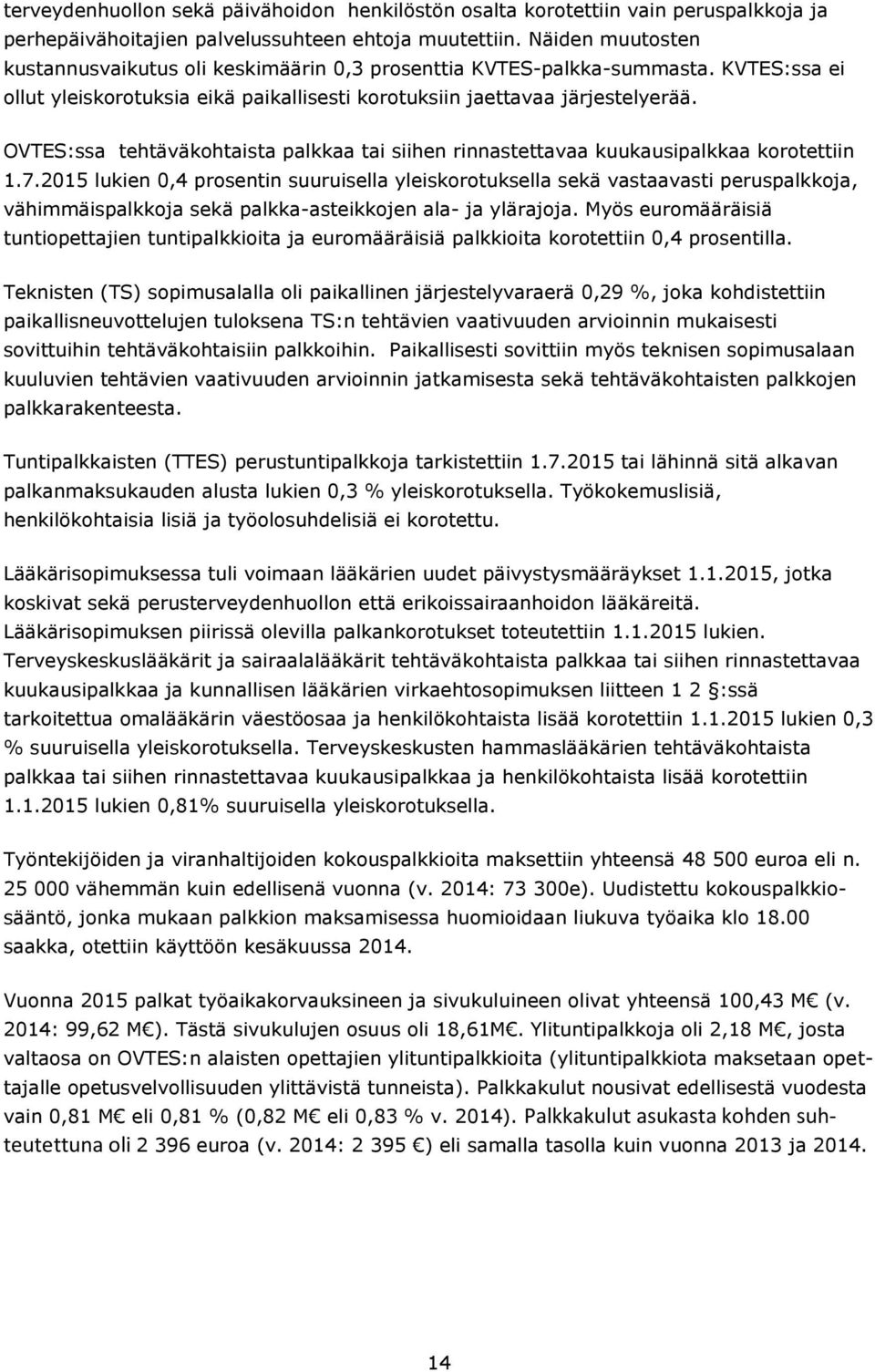 OVTES:ssa tehtäväkohtaista palkkaa tai siihen rinnastettavaa kuukausipalkkaa korotettiin 1.7.