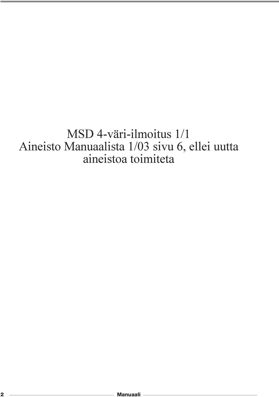 1/03 sivu 6, ellei uutta