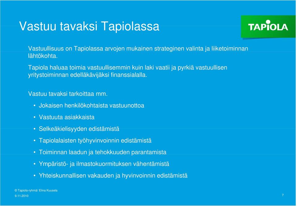 Vastuu tavaksi tarkoittaa mm.