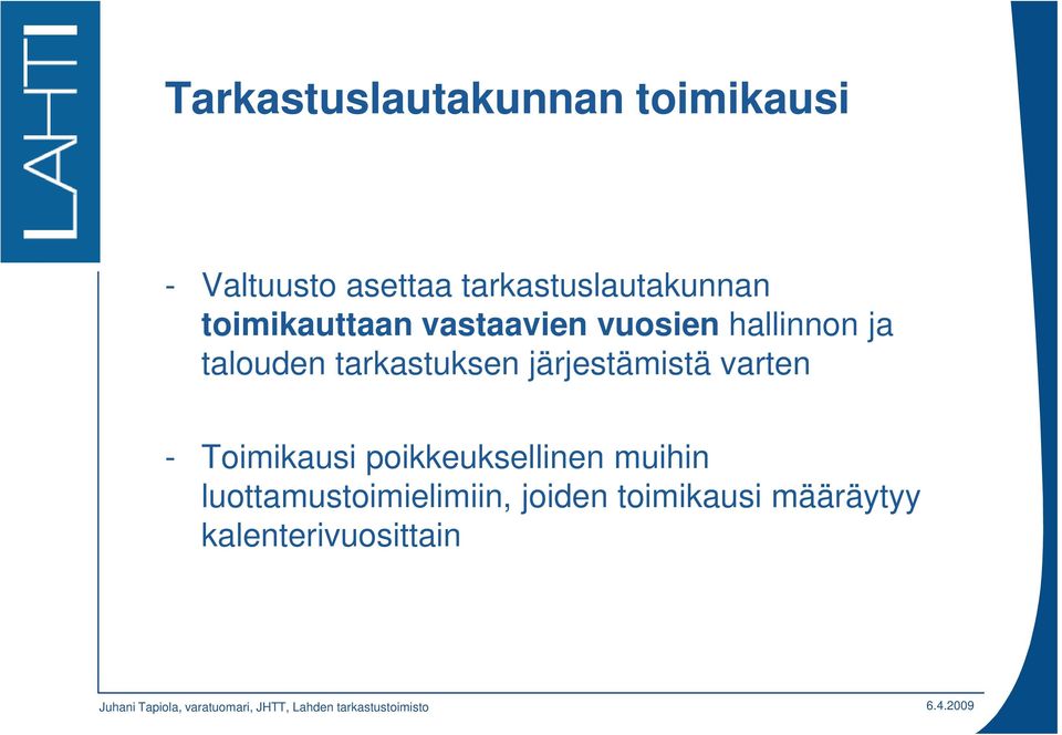 talouden tarkastuksen järjestämistä varten - Toimikausi