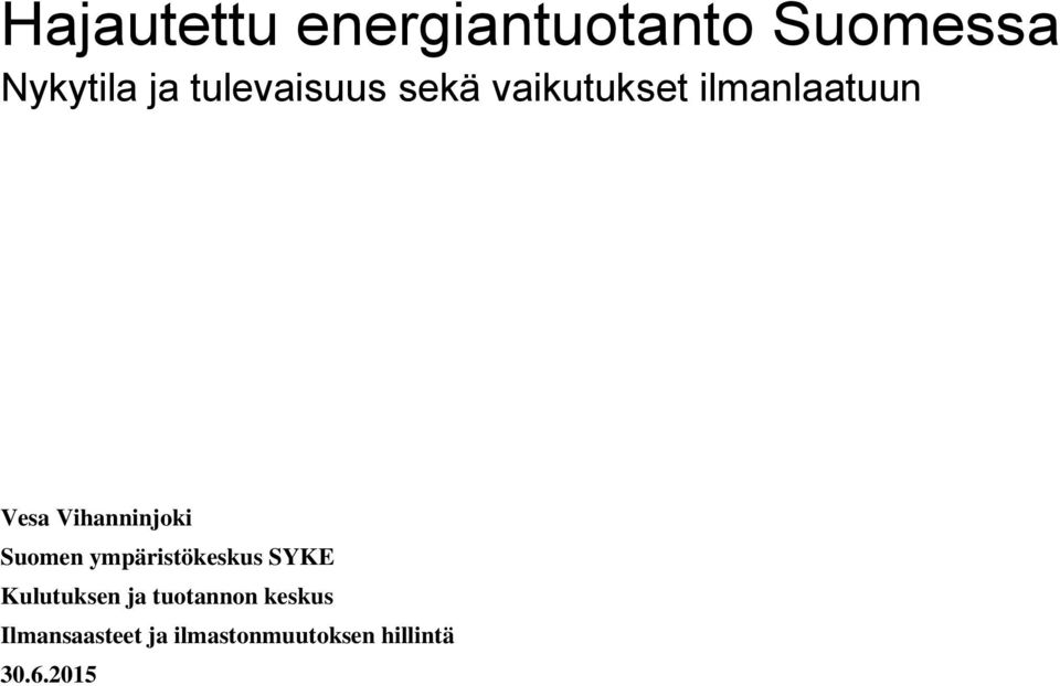 Vihanninjoki Suomen ympäristökeskus SYKE Kulutuksen ja