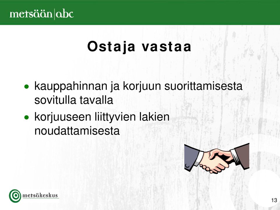 sovitulla tavalla korjuuseen