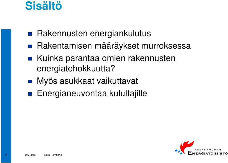 parantaa omien rakennusten energiatehokkuutta?