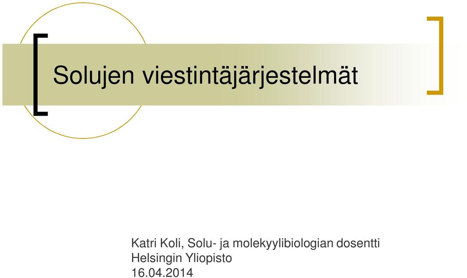 Koli, Solu- ja