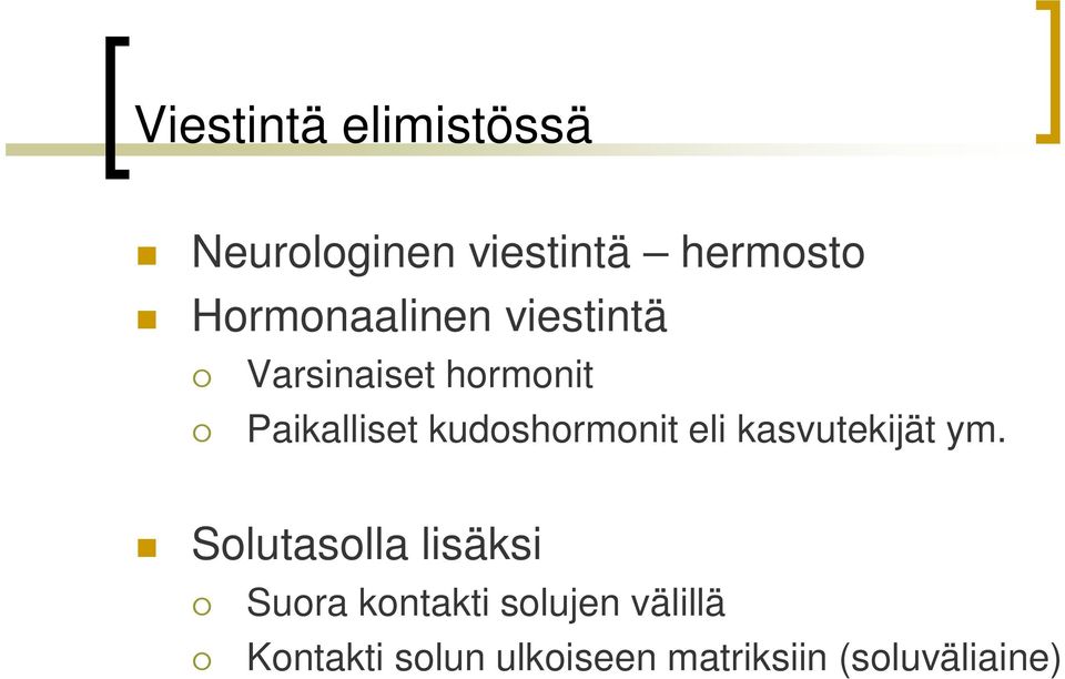 kudoshormonit eli kasvutekijät ym.
