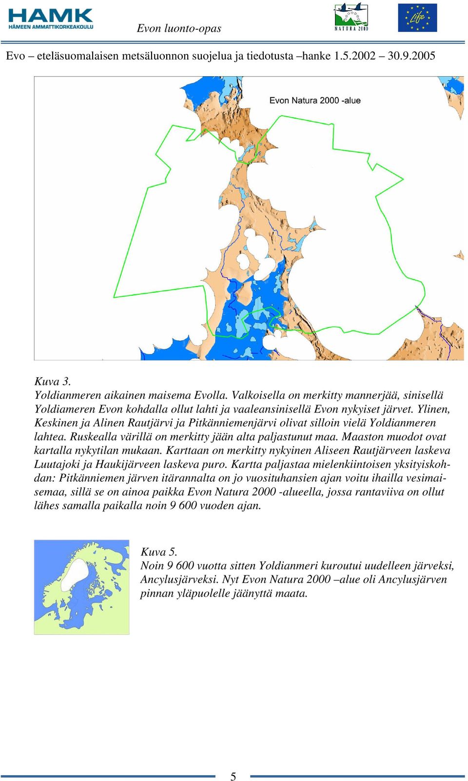 Maaston muodot ovat kartalla nykytilan mukaan. Karttaan on merkitty nykyinen Aliseen Rautjärveen laskeva Luutajoki ja Haukijärveen laskeva puro.