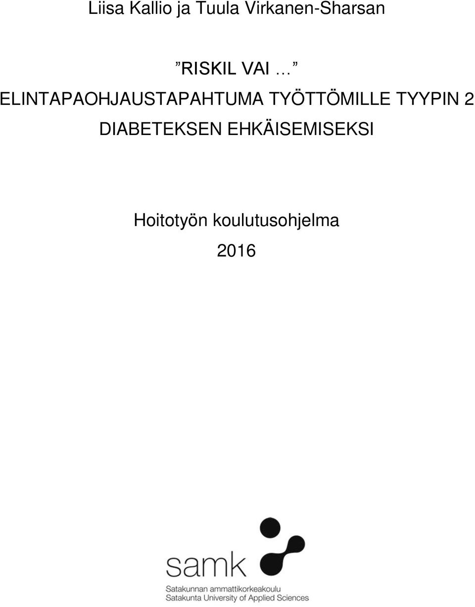 ELINTAPAOHJAUSTAPAHTUMA TYÖTTÖMILLE