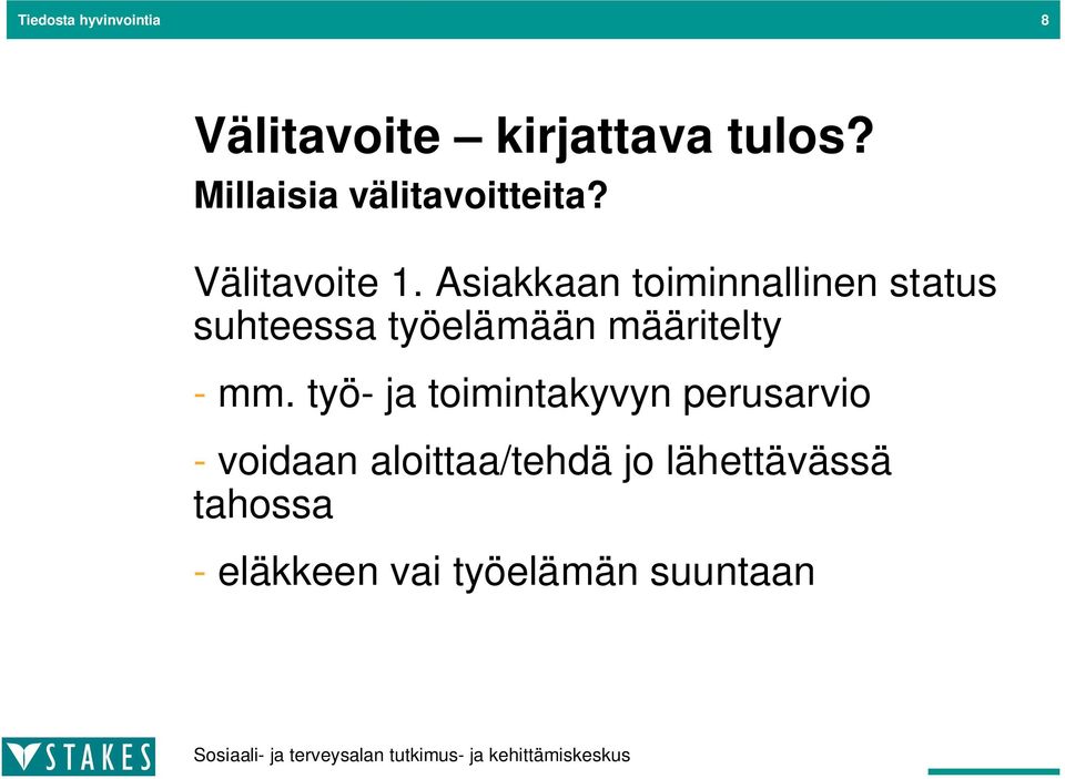 Asiakkaan toiminnallinen status suhteessa työelämään määritelty - mm.