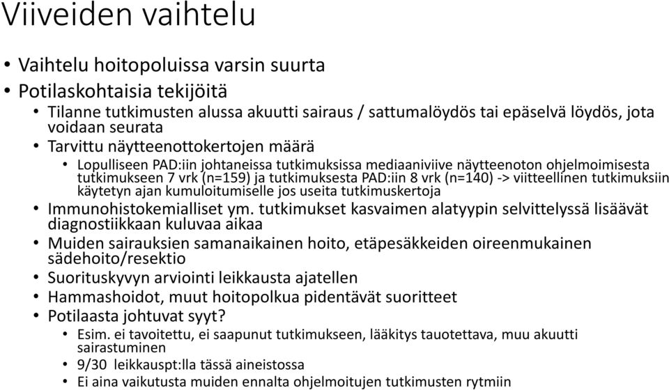 tutkimuksiin käytetyn ajan kumuloitumiselle jos useita tutkimuskertoja Immunohistokemialliset ym.