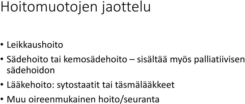 palliatiivisen sädehoidon Lääkehoito: