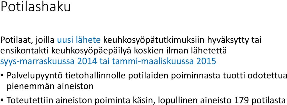 tammi-maaliskuussa 2015 Palvelupyyntö tietohallinnolle potilaiden poiminnasta tuotti